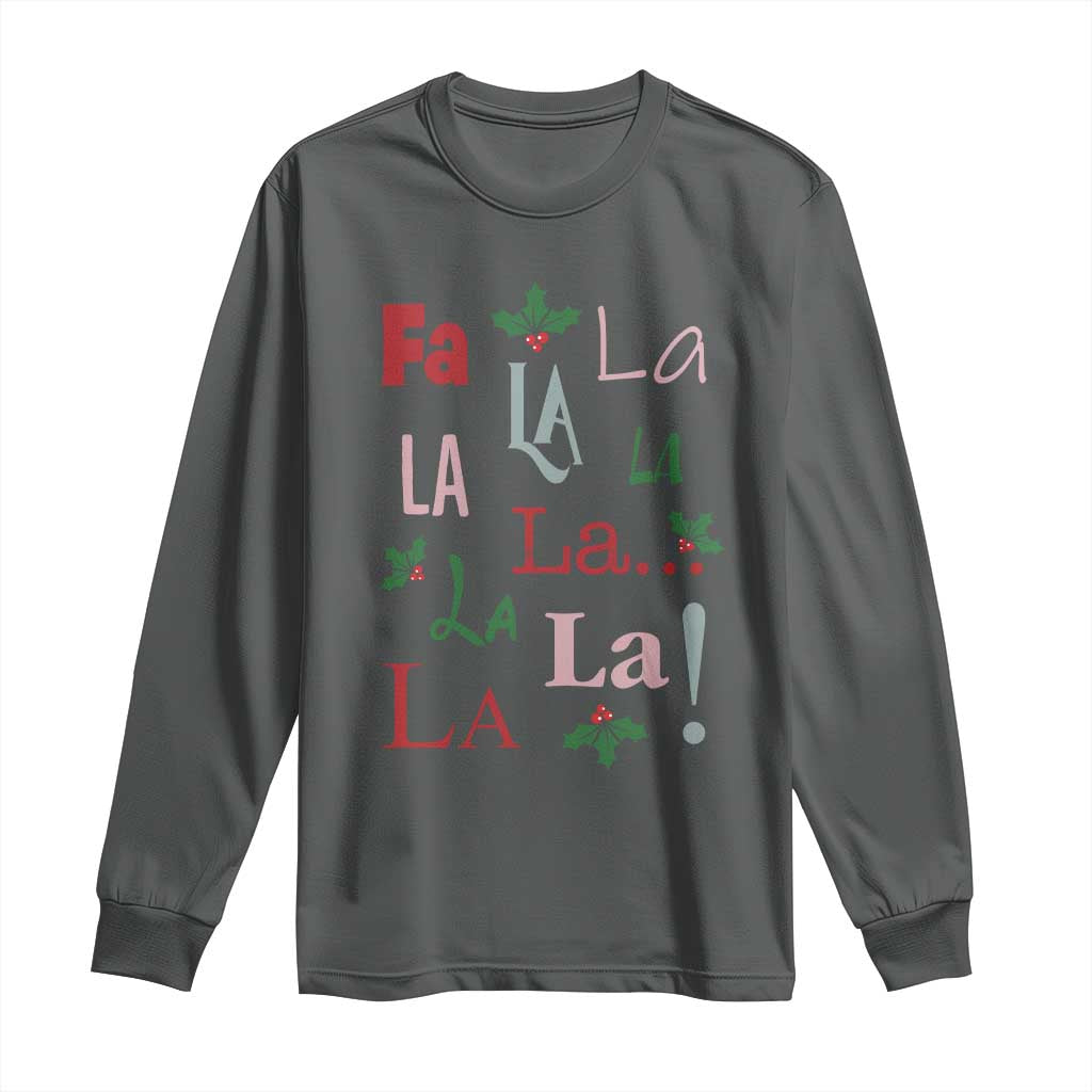 Funny Fa La La 8 Christmas Carol Song Long Sleeve Shirt Holiday Mistletoe