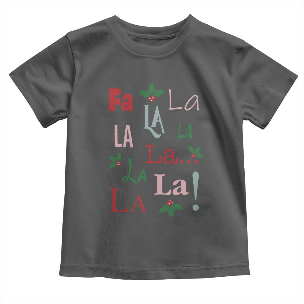 Funny Fa La La 8 Christmas Carol Song Toddler T Shirt Holiday Mistletoe