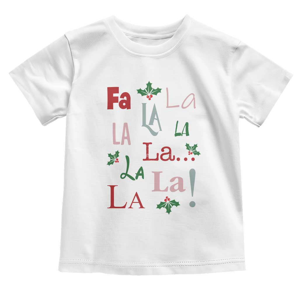 Funny Fa La La 8 Christmas Carol Song Toddler T Shirt Holiday Mistletoe