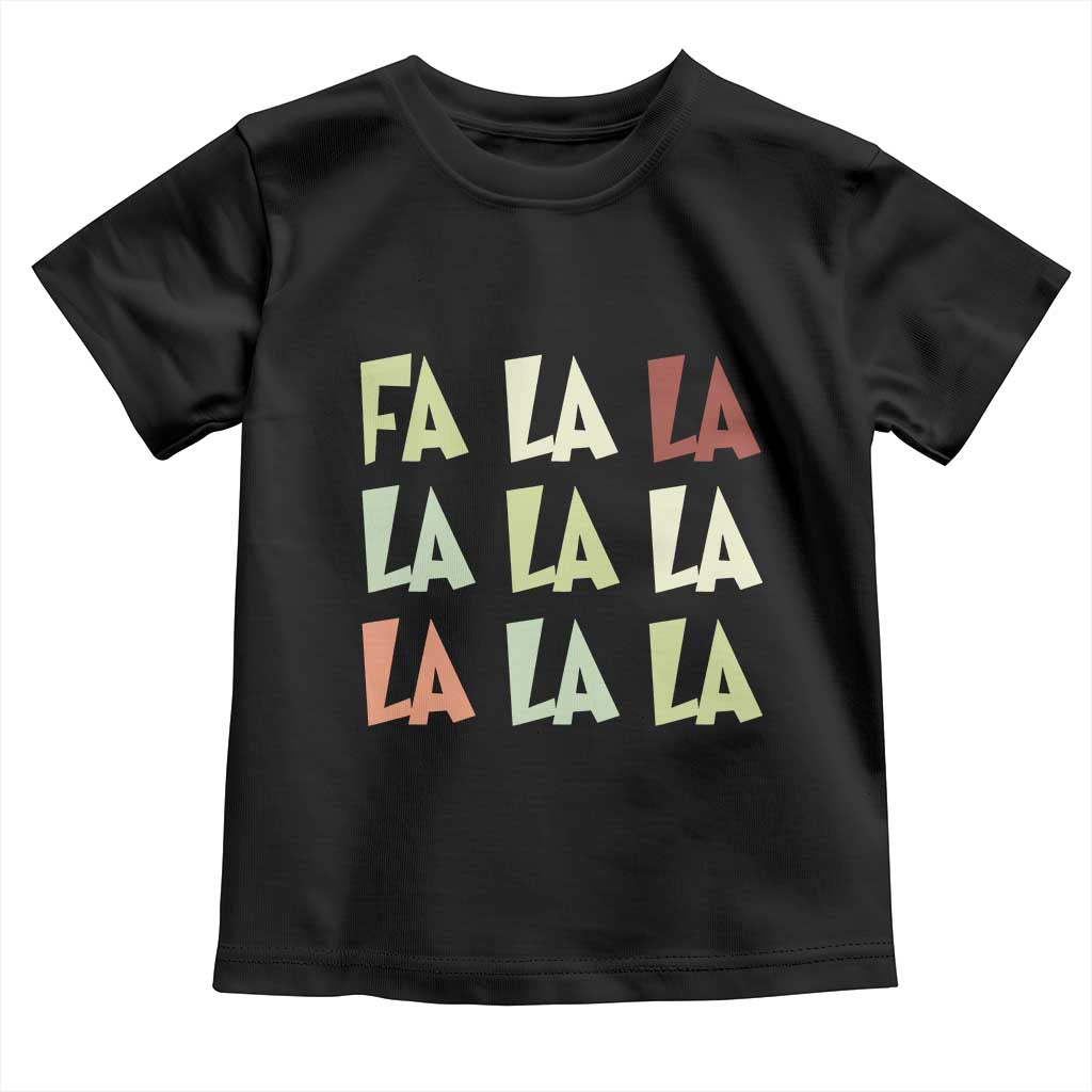 Funny Fa La La 8 Christmas Carol Song Holiday Toddler T Shirt