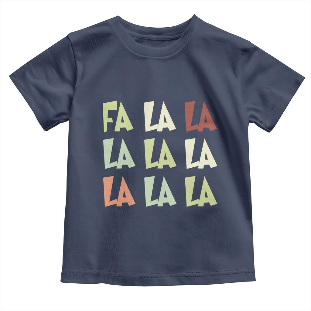 Funny Fa La La 8 Christmas Carol Song Holiday Toddler T Shirt