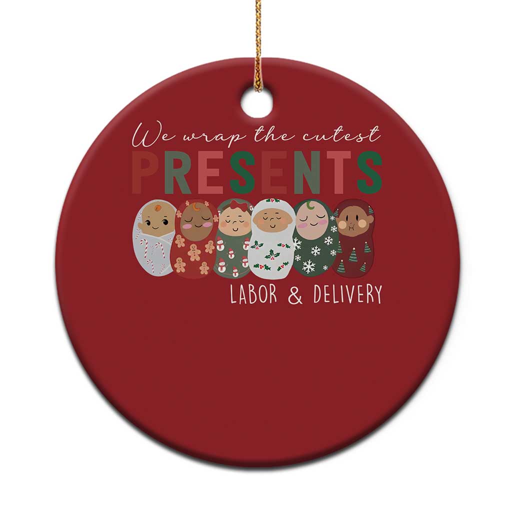 Funny Xmas Labor And Delivery Nurse Christmas Ornament We Wrap The Cutest Presents L&D Nurse - Wonder Print Shop