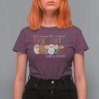 Funny Christmas Labor And Delivery Nurse T Shirt For Women We Wrap The Cutest Presents L&D Nurse - Wonder Print Shop
