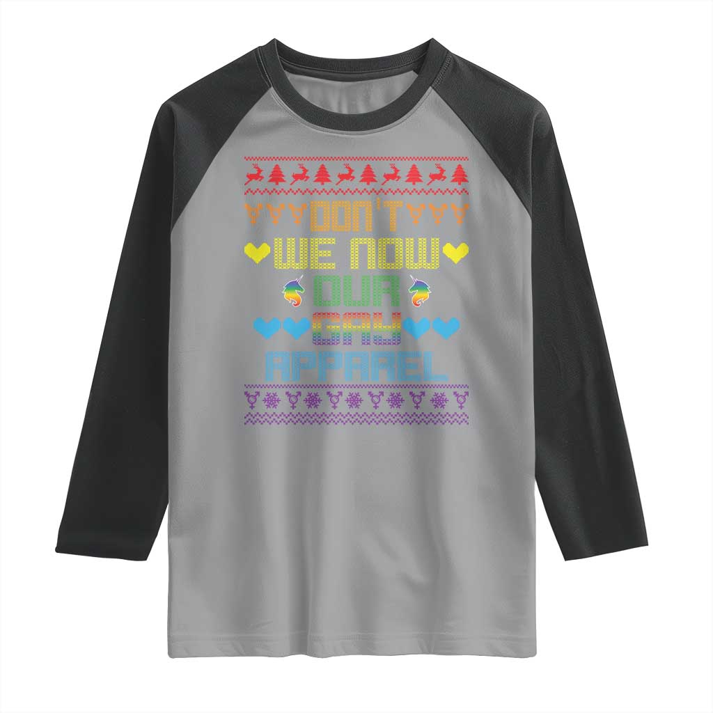 Funny LGBT Christmas Raglan Shirt Don't We Now Our Gay Apparel Rainbow Unicorn - Wonder Print Shop