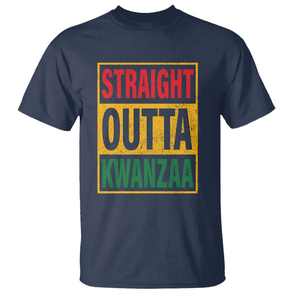 Funny Straight Outta Kwanzaa African American Heritage T Shirt - Wonder Print Shop