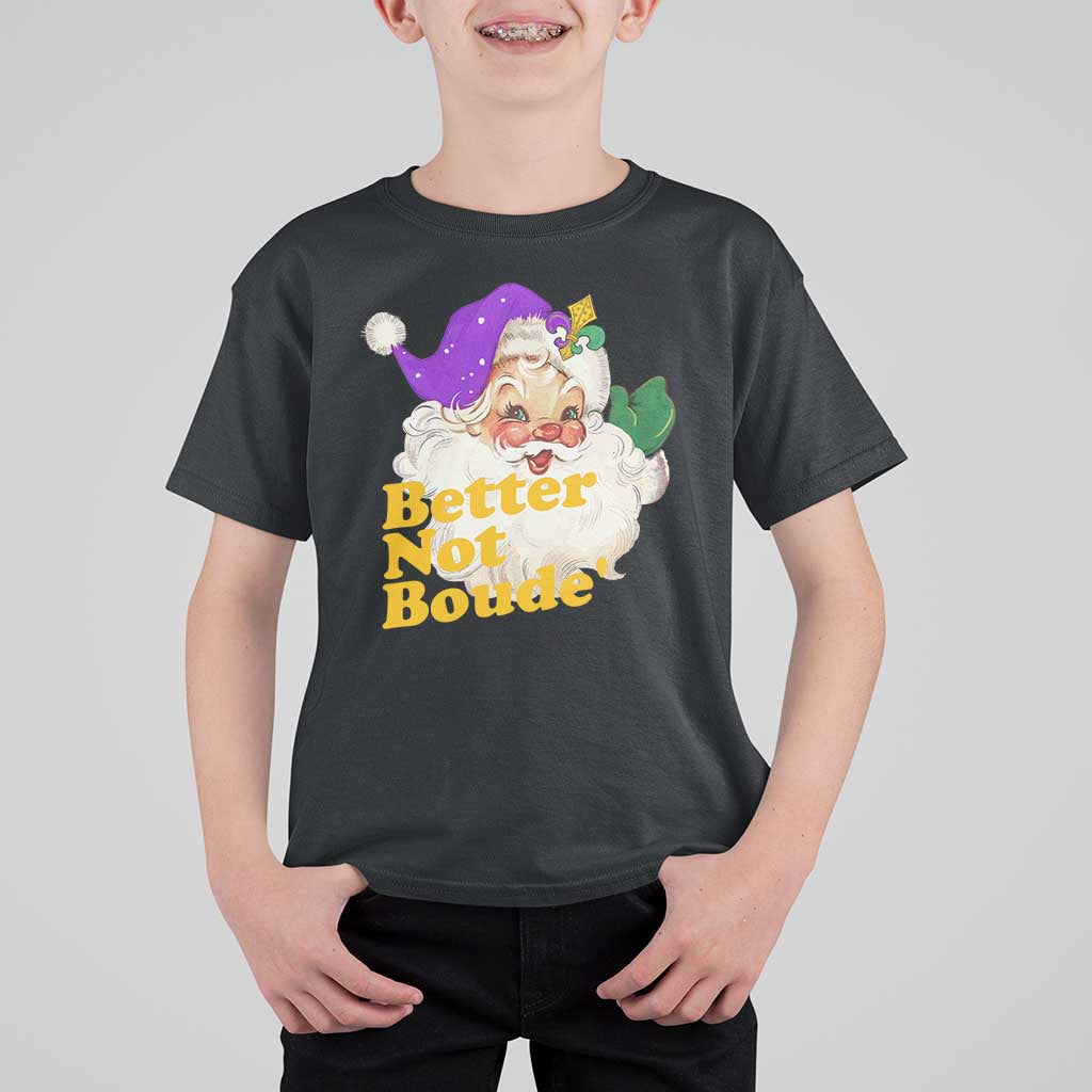 Funny Christmas Retro Cajun Louisiana Santa T Shirt For Kid Better Not Boude' New Orleans Saint Symbol - Wonder Print Shop