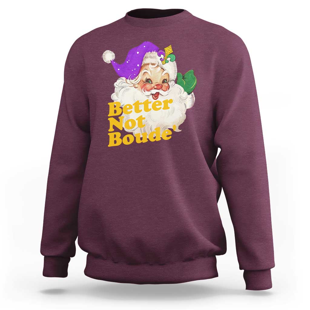 Funny Christmas Retro Cajun Louisiana Santa Sweatshirt Better Not Boude' New Orleans Saint Symbol - Wonder Print Shop
