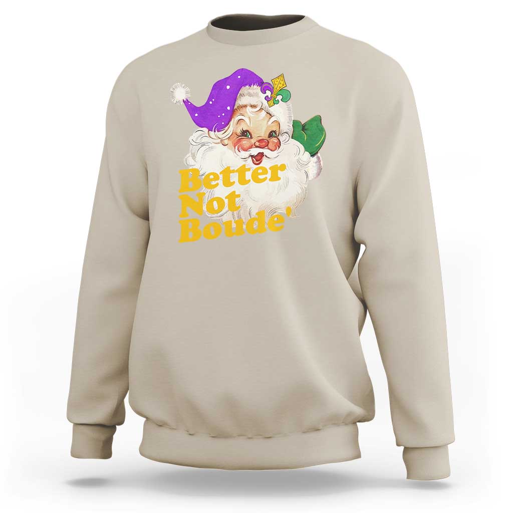 Funny Christmas Retro Cajun Louisiana Santa Sweatshirt Better Not Boude' New Orleans Saint Symbol - Wonder Print Shop