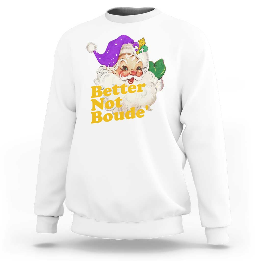 Funny Christmas Retro Cajun Louisiana Santa Sweatshirt Better Not Boude' New Orleans Saint Symbol - Wonder Print Shop