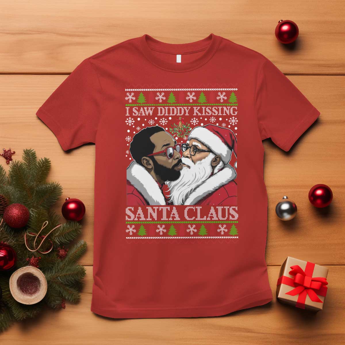 Funny I Saw Diddy Kissing Santa Claus Christmas Mistletoe T Shirt - Wonder Print Shop