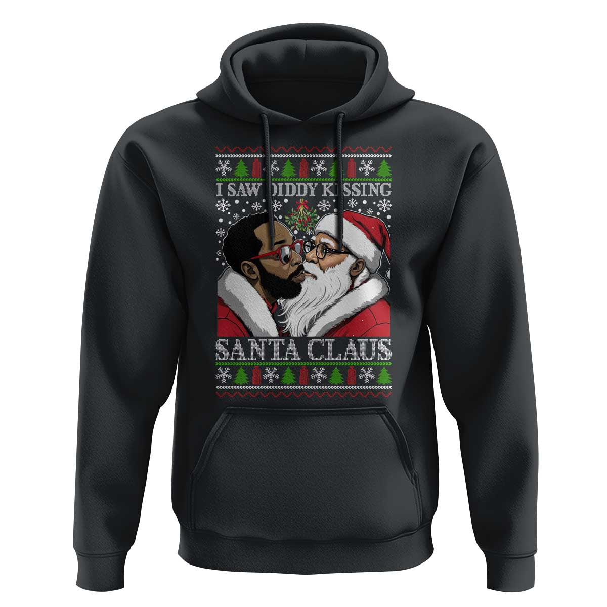 Funny I Saw Diddy Kissing Santa Claus Christmas Mistletoe Hoodie