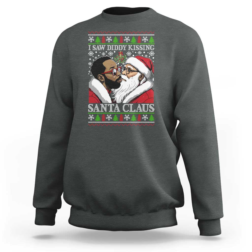 Funny I Saw Diddy Kissing Santa Claus Christmas Mistletoe Sweatshirt - Wonder Print Shop