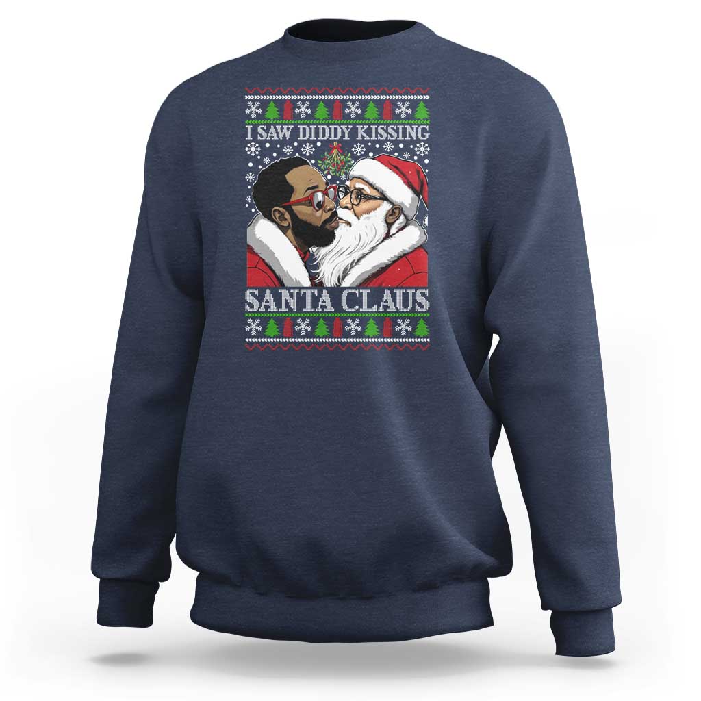 Funny I Saw Diddy Kissing Santa Claus Christmas Mistletoe Sweatshirt - Wonder Print Shop