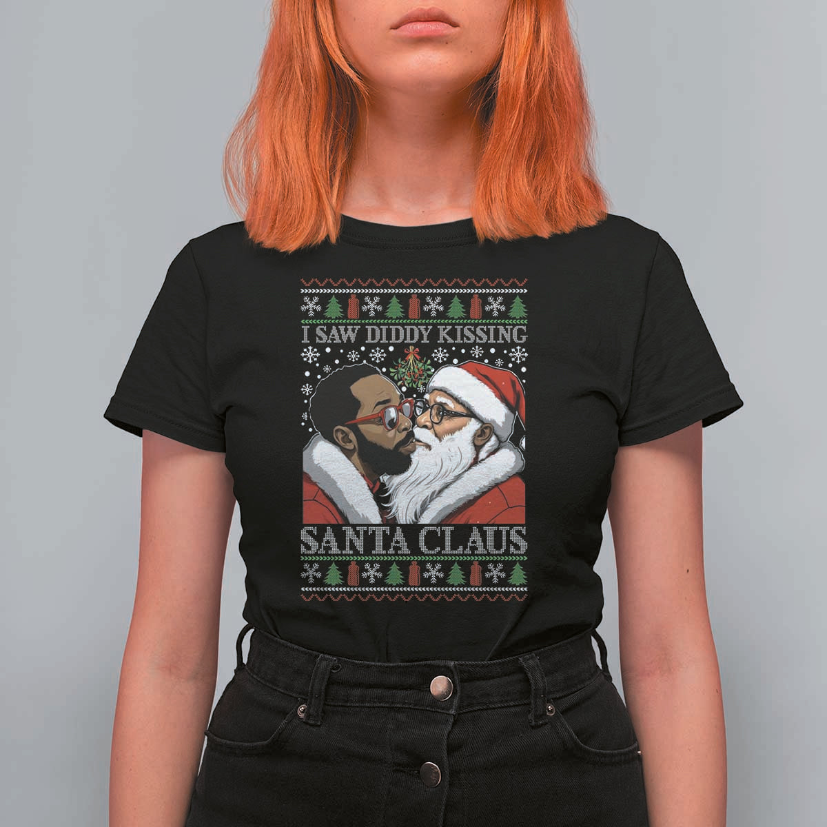 Funny I Saw Diddy Kissing Santa Claus Christmas Mistletoe T Shirt For Women - Wonder Print Shop