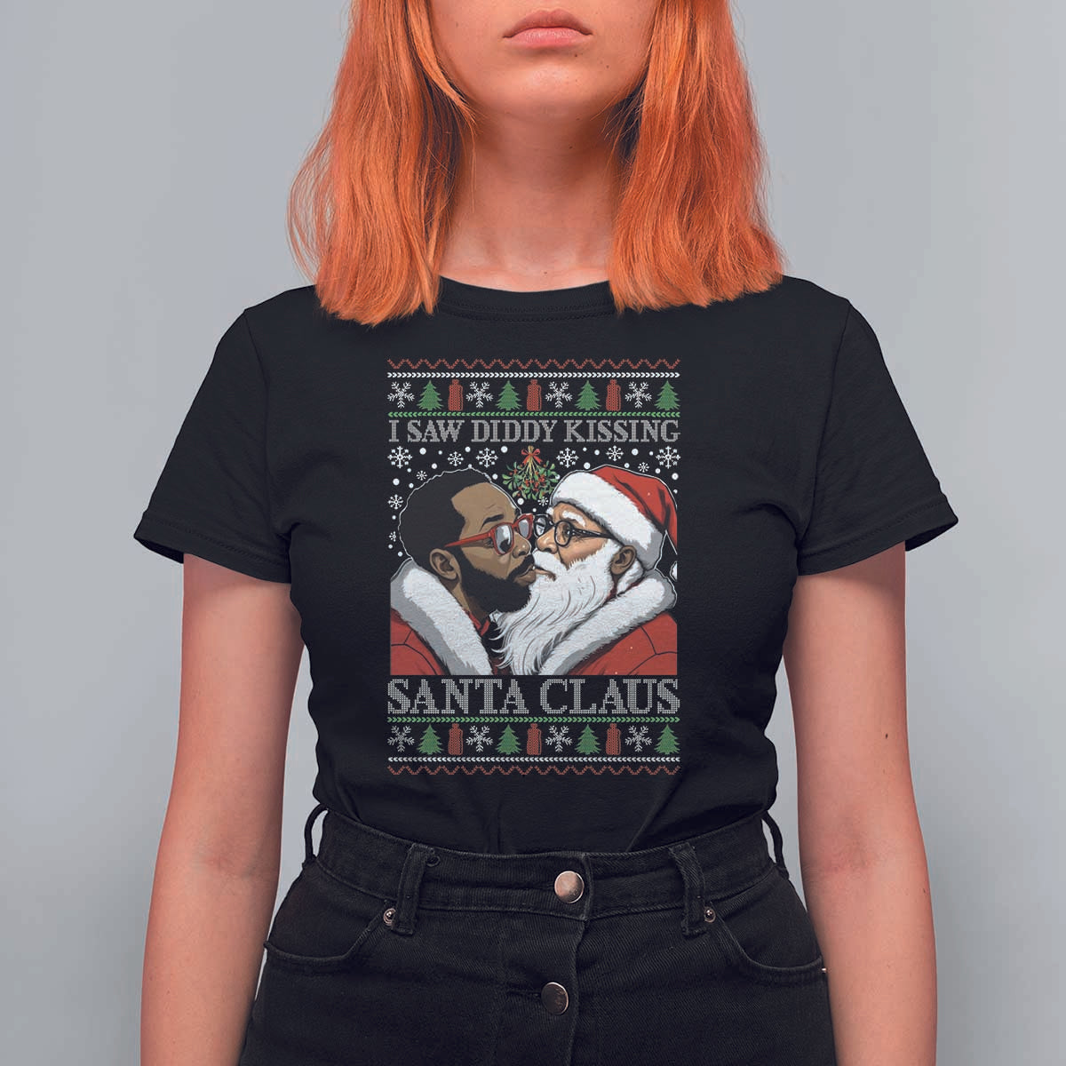 Funny I Saw Diddy Kissing Santa Claus Christmas Mistletoe T Shirt For Women - Wonder Print Shop
