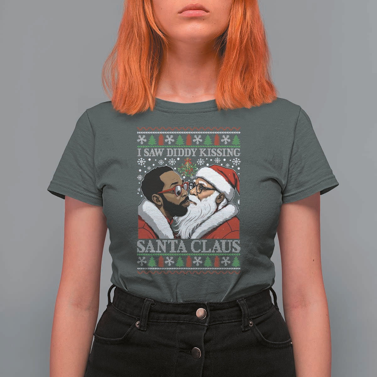 Funny I Saw Diddy Kissing Santa Claus Christmas Mistletoe T Shirt For Women - Wonder Print Shop