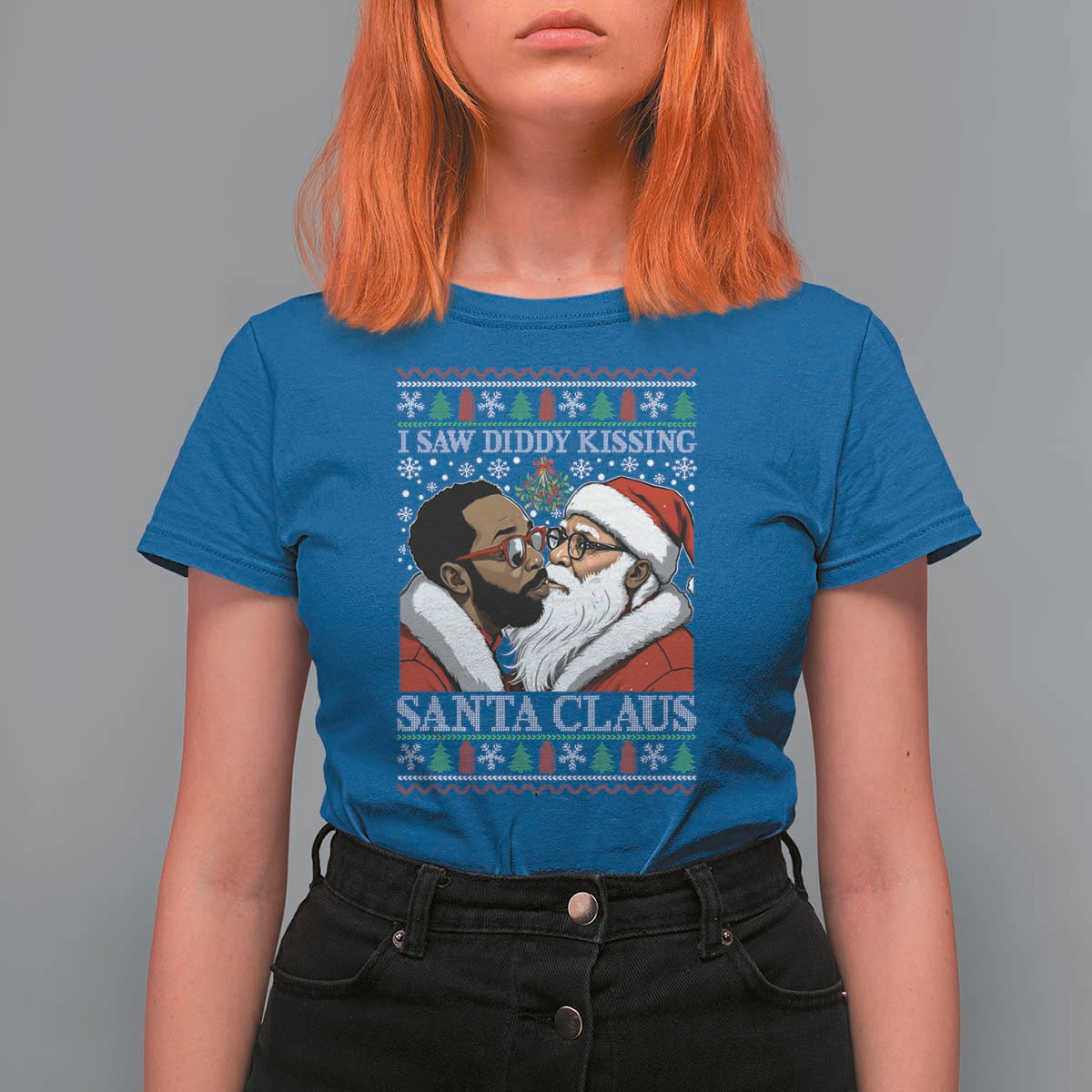 Funny I Saw Diddy Kissing Santa Claus Christmas Mistletoe T Shirt For Women - Wonder Print Shop
