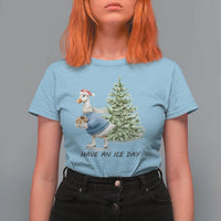 Funny Christmas Ice Skating T Shirt For Women Have An Ice Day Goose Xmas Tree - Wonder Print Shop