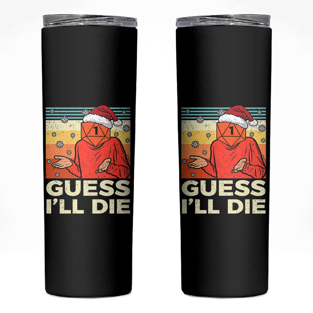 Funny Christmas Rpg Gamer Skinny Tumbler Guess l Will Die Retro Dice Santa Hat - Wonder Print Shop