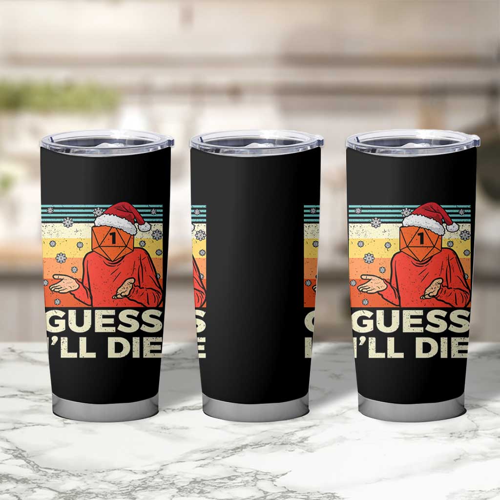 Funny Christmas Rpg Gamer Tumbler Cup Guess l Will Die Retro Dice Santa Hat - Wonder Print Shop