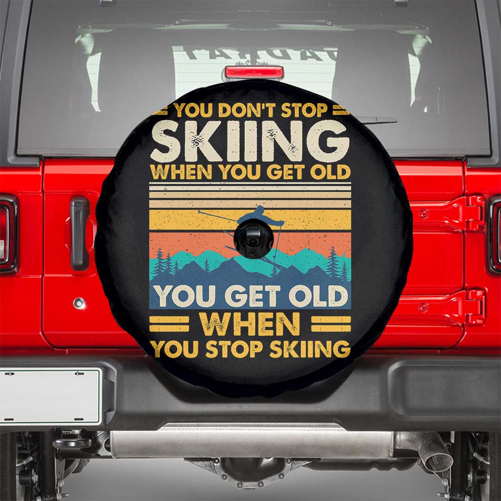 Funny You Dont Stop Skiing When You Get Old You Get Old When You Stop Skiing Spare Tire Cover - Wonder Print Shop