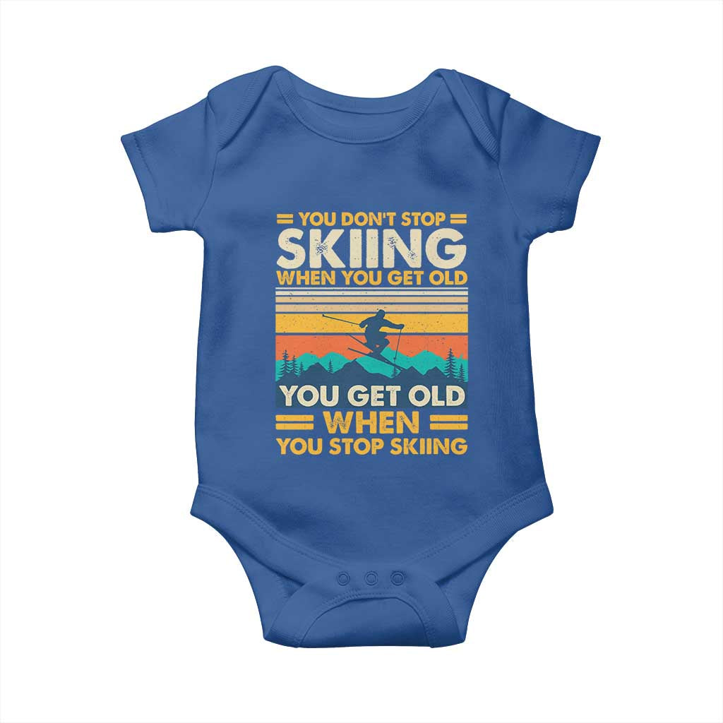 Funny You Dont Stop Skiing When You Get Old You Get Old When You Stop Skiing Baby Onesie - Wonder Print Shop