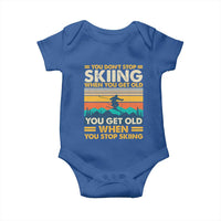 Funny You Dont Stop Skiing When You Get Old You Get Old When You Stop Skiing Baby Onesie - Wonder Print Shop