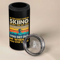 Funny You Dont Stop Skiing When You Get Old You Get Old When You Stop Skiing 4 in 1 Can Cooler Tumbler - Wonder Print Shop