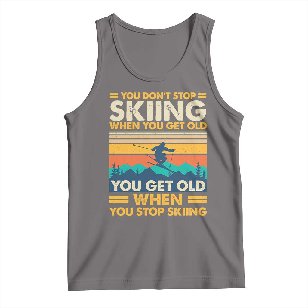 Funny You Dont Stop Skiing When You Get Old You Get Old When You Stop Skiing Tank Top - Wonder Print Shop