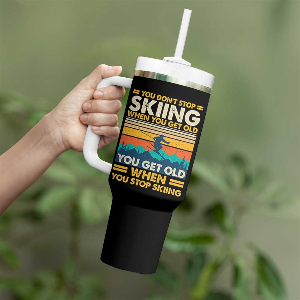 Funny You Dont Stop Skiing When You Get Old You Get Old When You Stop Skiing Tumbler With Handle - Wonder Print Shop