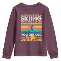 Funny You Dont Stop Skiing When You Get Old You Get Old When You Stop Skiing Youth Sweatshirt - Wonder Print Shop