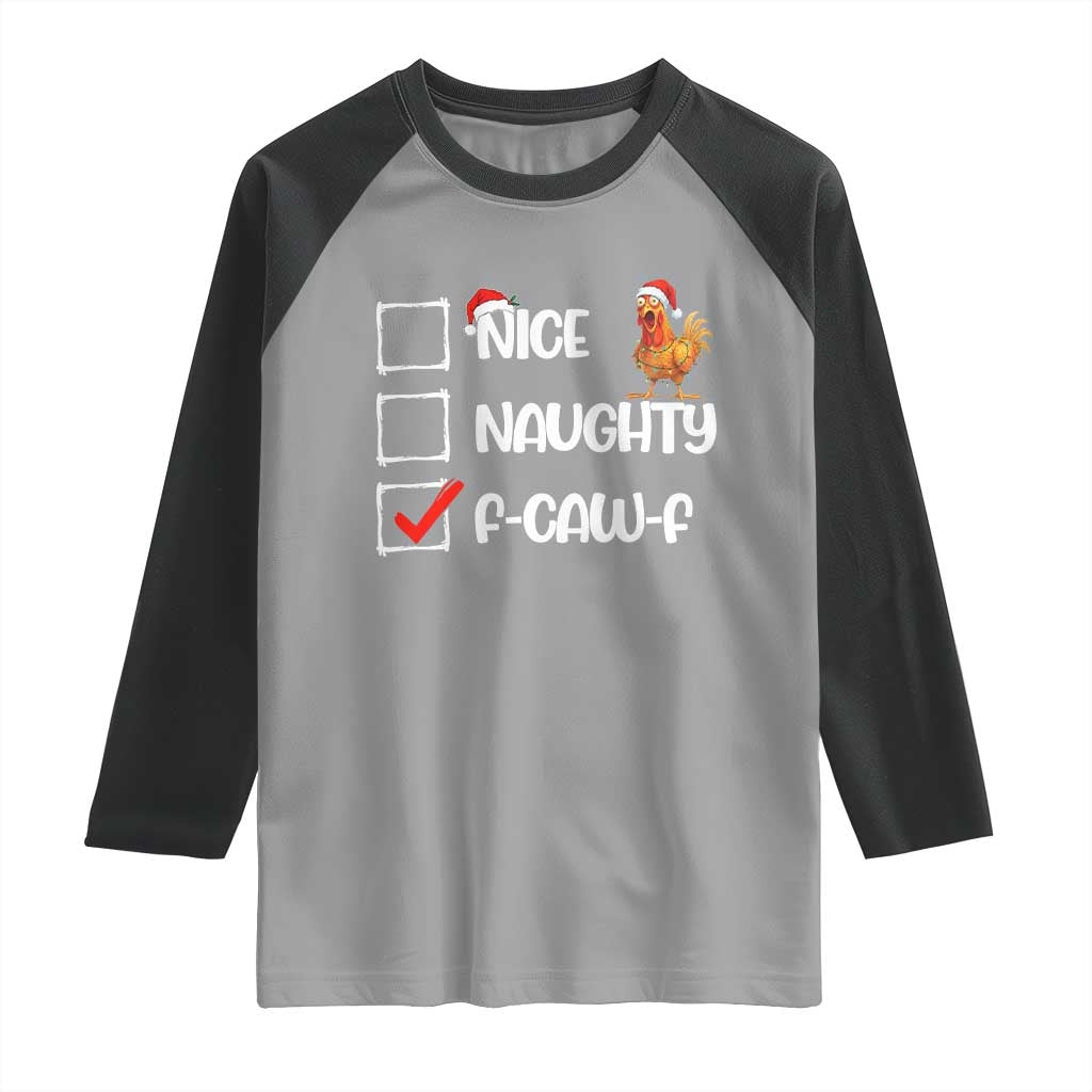 Funny F Caw F Chicken Christmas Raglan Shirt Nice Naughty Cartoon Rooster Poultry Animal - Wonder Print Shop