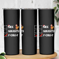 Funny F Caw F Chicken Christmas Skinny Tumbler Nice Naughty Cartoon Rooster Poultry Animal - Wonder Print Shop