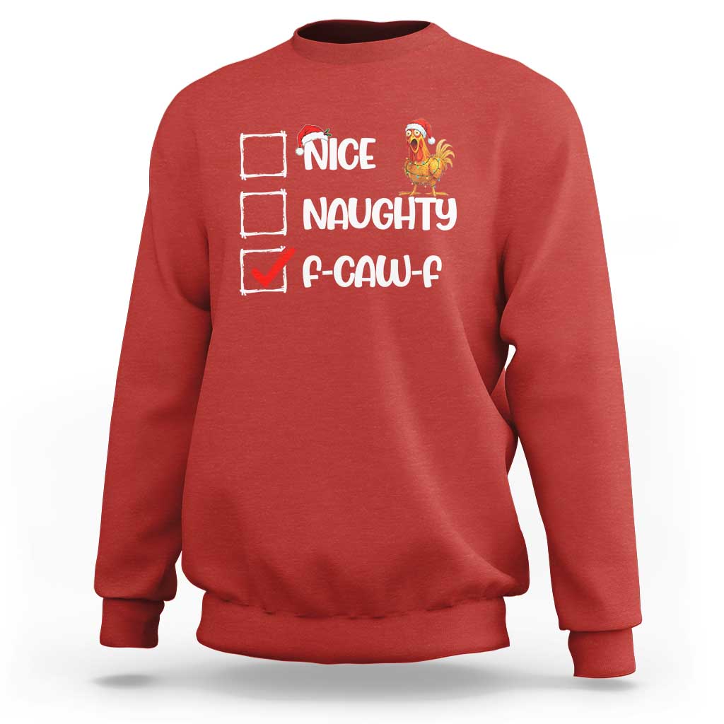 Funny F Caw F Chicken Christmas Sweatshirt Nice Naughty Cartoon Rooster Poultry Animal - Wonder Print Shop