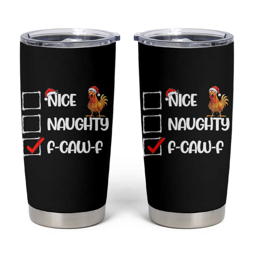 Funny F Caw F Chicken Christmas Tumbler Cup Nice Naughty Cartoon Rooster Poultry Animal - Wonder Print Shop