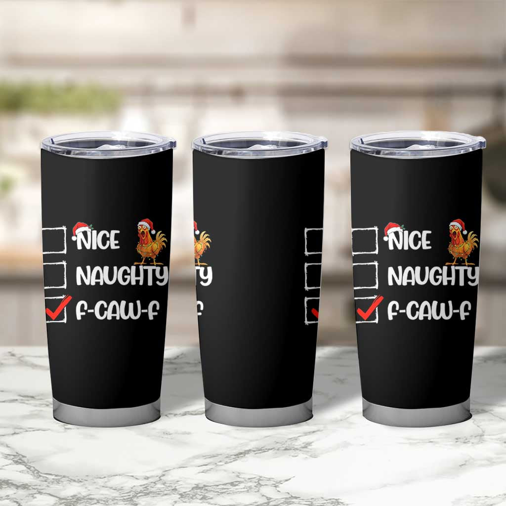 Funny F Caw F Chicken Christmas Tumbler Cup Nice Naughty Cartoon Rooster Poultry Animal - Wonder Print Shop