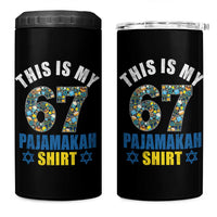 Funny 67 Hanukkah 4 in 1 Can Cooler Tumbler This Is My 67 Pajamakah Gift - Wonder Print Shop
