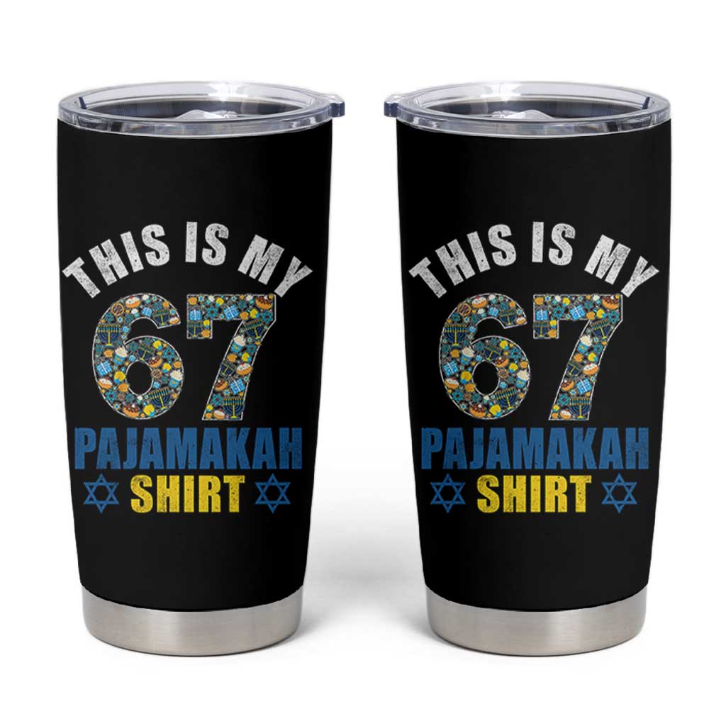 Funny 67 Hanukkah Tumbler Cup This Is My 67 Pajamakah Gift - Wonder Print Shop