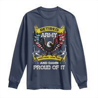 Retired Army Been There Done That And Damn Proud Of It Long Sleeve Shirt Veteran Bald Eagle  American Flag