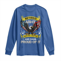 Retired Army Been There Done That And Damn Proud Of It Long Sleeve Shirt Veteran Bald Eagle  American Flag