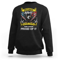 Retired Army Been There Done That And Damn Proud Of It Sweatshirt Veteran Bald Eagle  American Flag