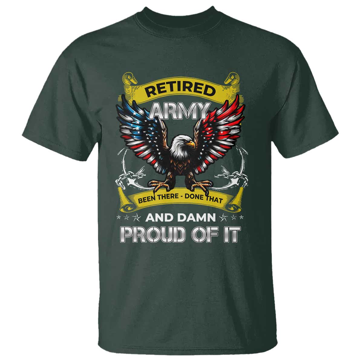 Retired Army Been There Done That And Damn Proud Of It T Shirt Veteran Bald Eagle  American Flag