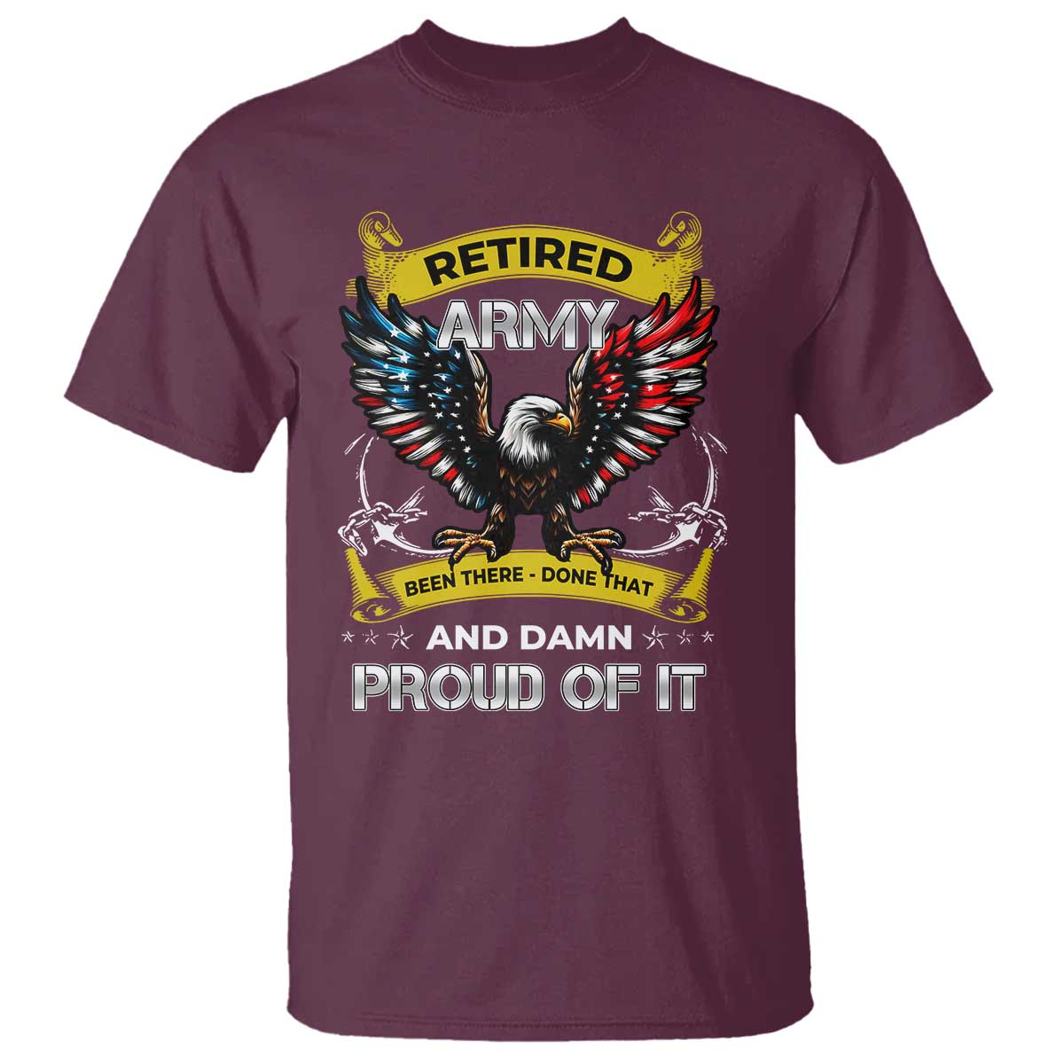 Retired Army Been There Done That And Damn Proud Of It T Shirt Veteran Bald Eagle  American Flag