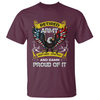 Retired Army Been There Done That And Damn Proud Of It T Shirt Veteran Bald Eagle  American Flag