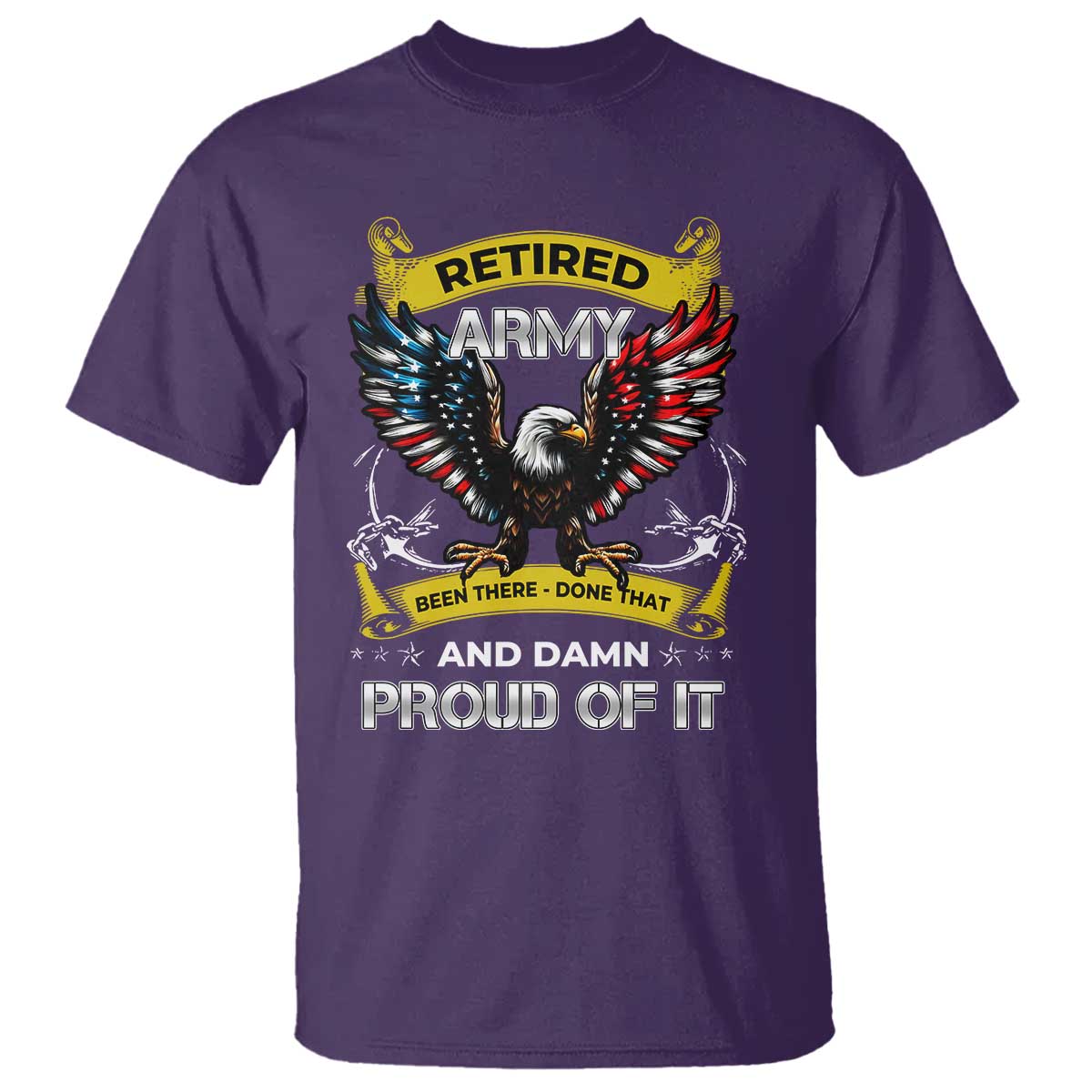 Retired Army Been There Done That And Damn Proud Of It T Shirt Veteran Bald Eagle  American Flag