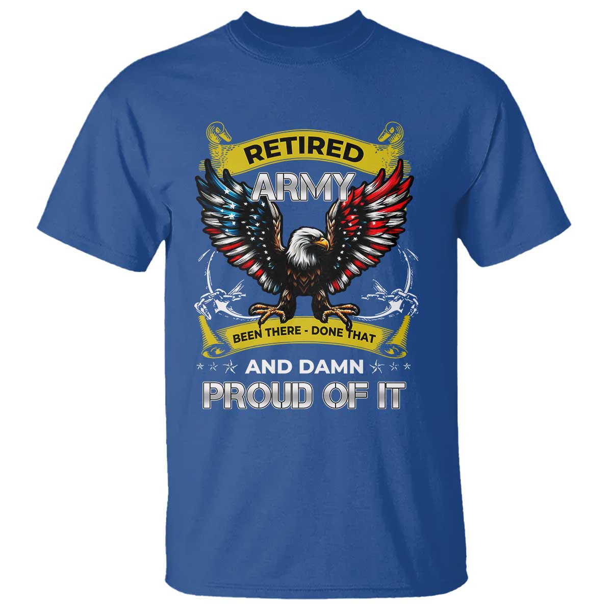 Retired Army Been There Done That And Damn Proud Of It T Shirt Veteran Bald Eagle  American Flag