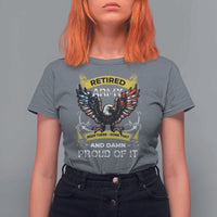 Retired Army Been There Done That And Damn Proud Of It T Shirt For Women Veteran Bald Eagle  American Flag