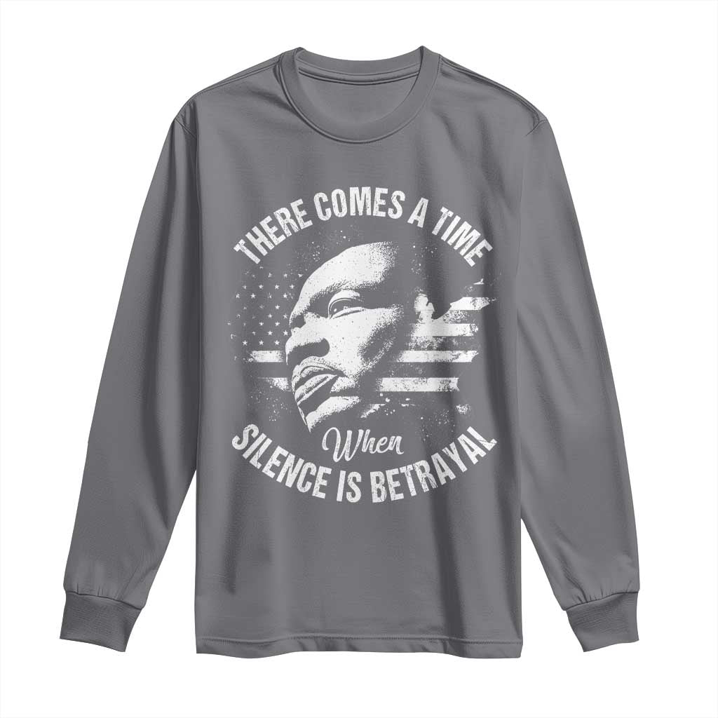 MLK Day There Comes A Time When Silence Is Betrayal Long Sleeve Shirt Martin Luther King Vintage American Flag Black History Month