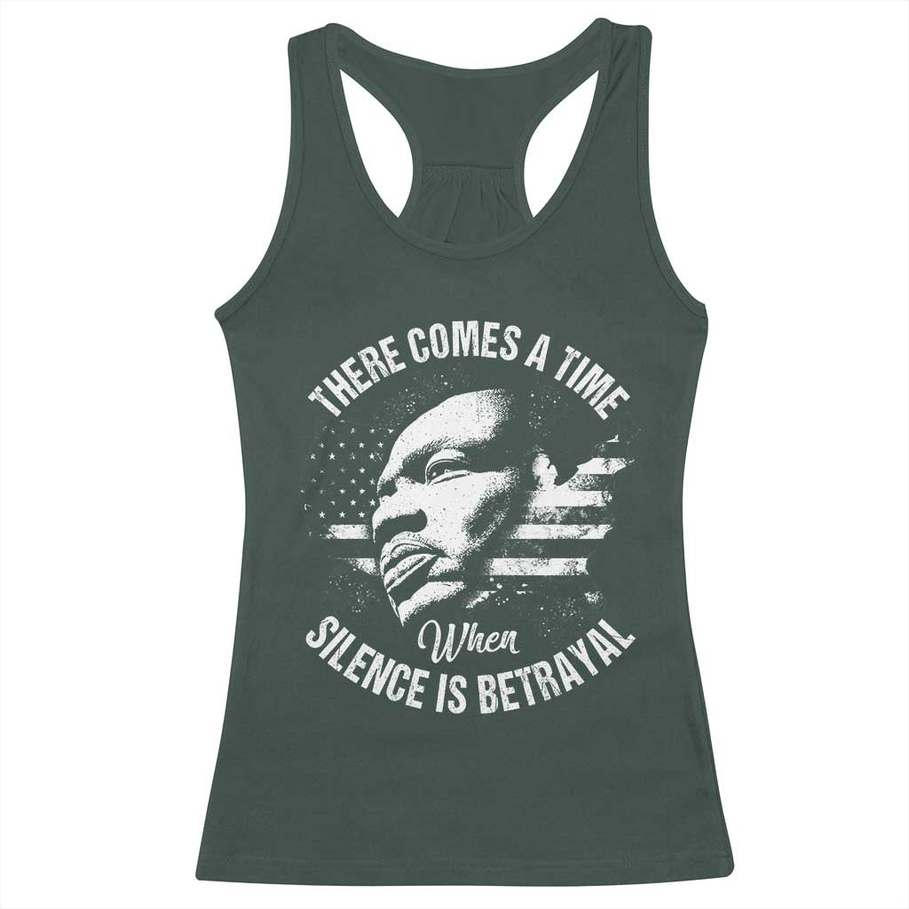 MLK Day There Comes A Time When Silence Is Betrayal Racerback Tank Top Martin Luther King Vintage American Flag Black History Month