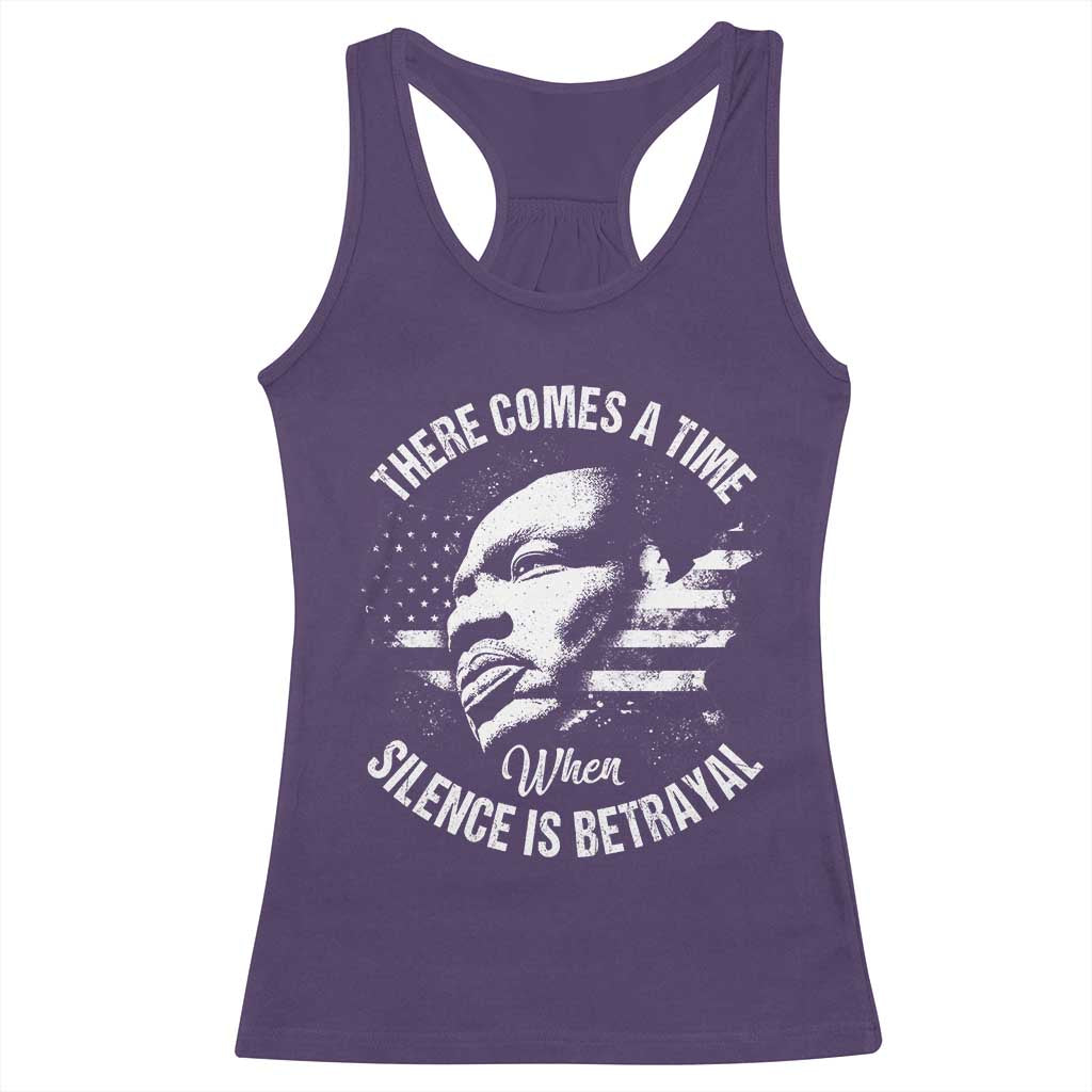 MLK Day There Comes A Time When Silence Is Betrayal Racerback Tank Top Martin Luther King Vintage American Flag Black History Month
